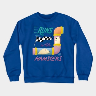 Runs With Hamsters Crewneck Sweatshirt